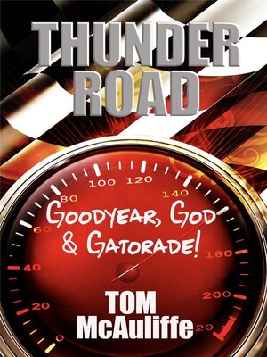 cover image of Thunder Road--Goodyear, God & Gatorade!
